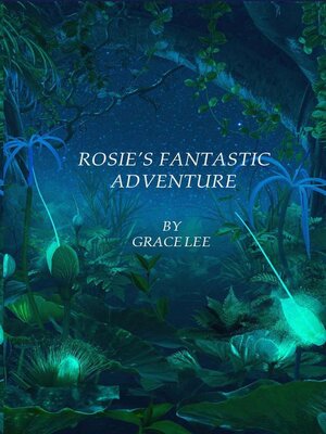cover image of Rosie's Fantastic Adventure